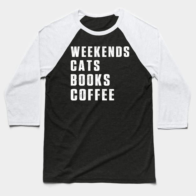 Weekend Cats Books Coffee Lover Funny Reading Baseball T-Shirt by Uniqueify